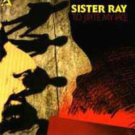 Sister Ray – To Spite My Face (LP) M10
