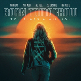 Ten Times A Million - Born Tomorrow (LP)