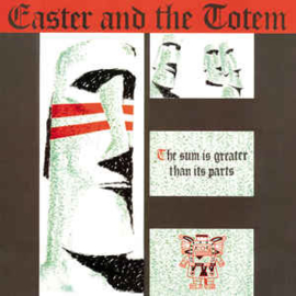Easter And The Totem ‎– The Sum Is Greater Than Its Parts (LP)