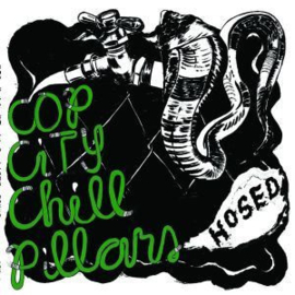 Cop City Chill Pillars - Hosed (LP) C20