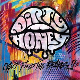 Dirty Honey - Can't Find the Brakes (PRE ORDER) (LP)