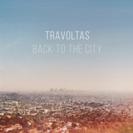 Travoltas - Back To the City (LP)