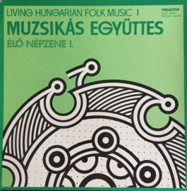 Muzsikás Együttes – Living Hungarian Folk Music 1 - Élő Népzene I. (LP) K20