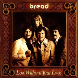 Bread - Lost Without Your Love (LP) D70