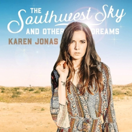 Karen Jonas – The Southwest Sky And Other Dreams (LP)