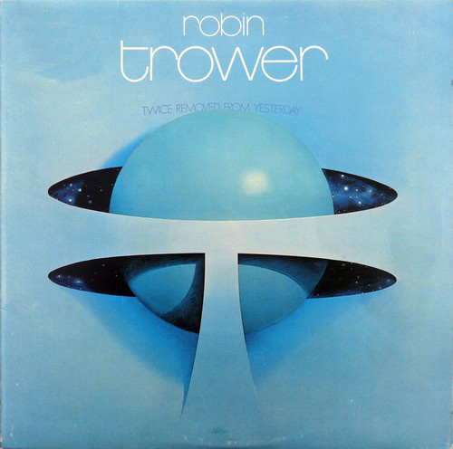 Robin Trower Twice Removed From Yesterday Lp B10 Rock Metal Lp S Tweedehands Bob S Vinyl