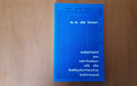 Wijsheid en verhalen  uit de Babylonische talmoed - A.A. de Boer