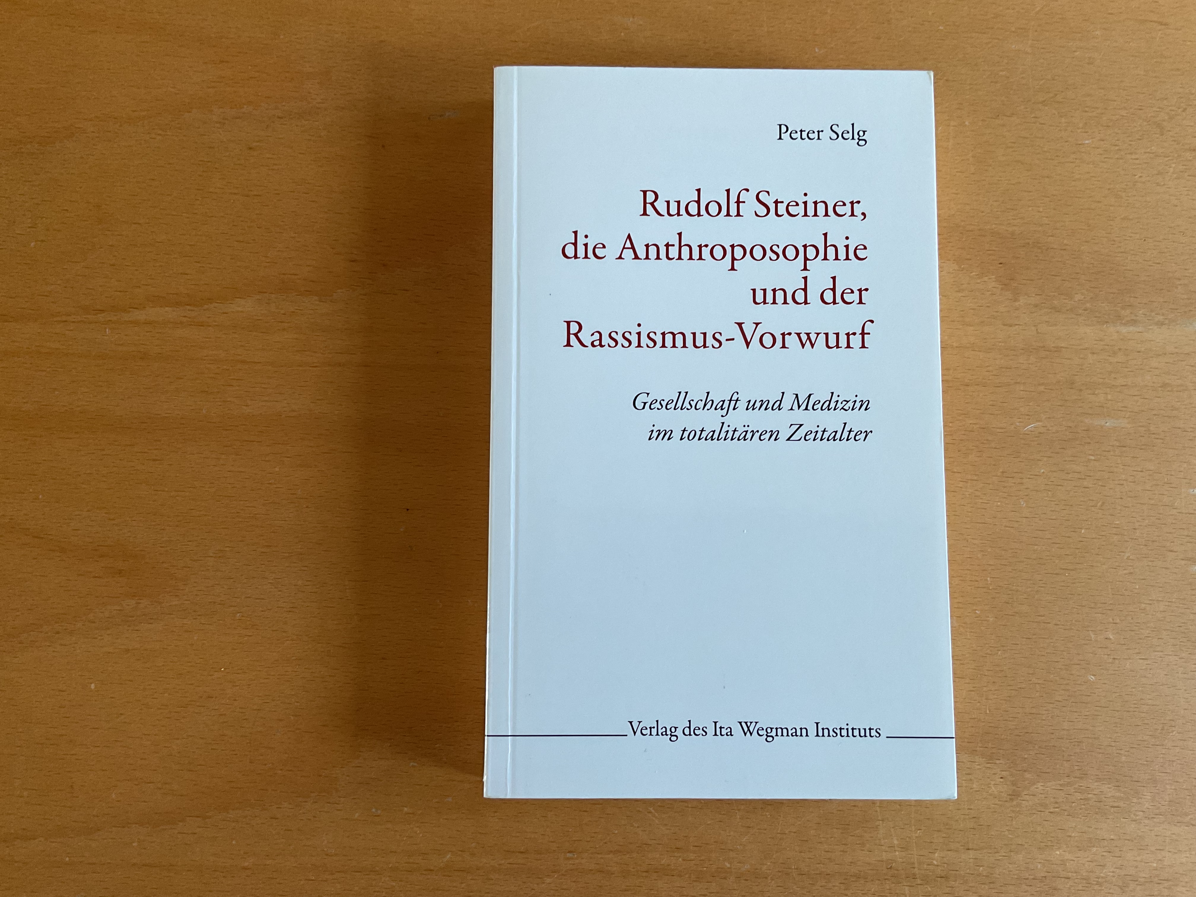 Rudolf Steiner, die Anthroposophie und der Rassismus-Vorwurf - P. Selg