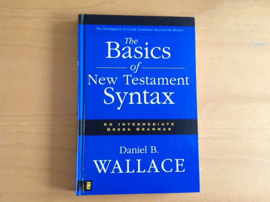 The Basics of New Testament Syntax - D.B. Wallace
