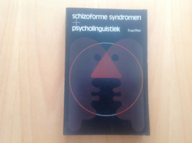 Schizoforme syndromen en psycholinguistiek - F. van Ree