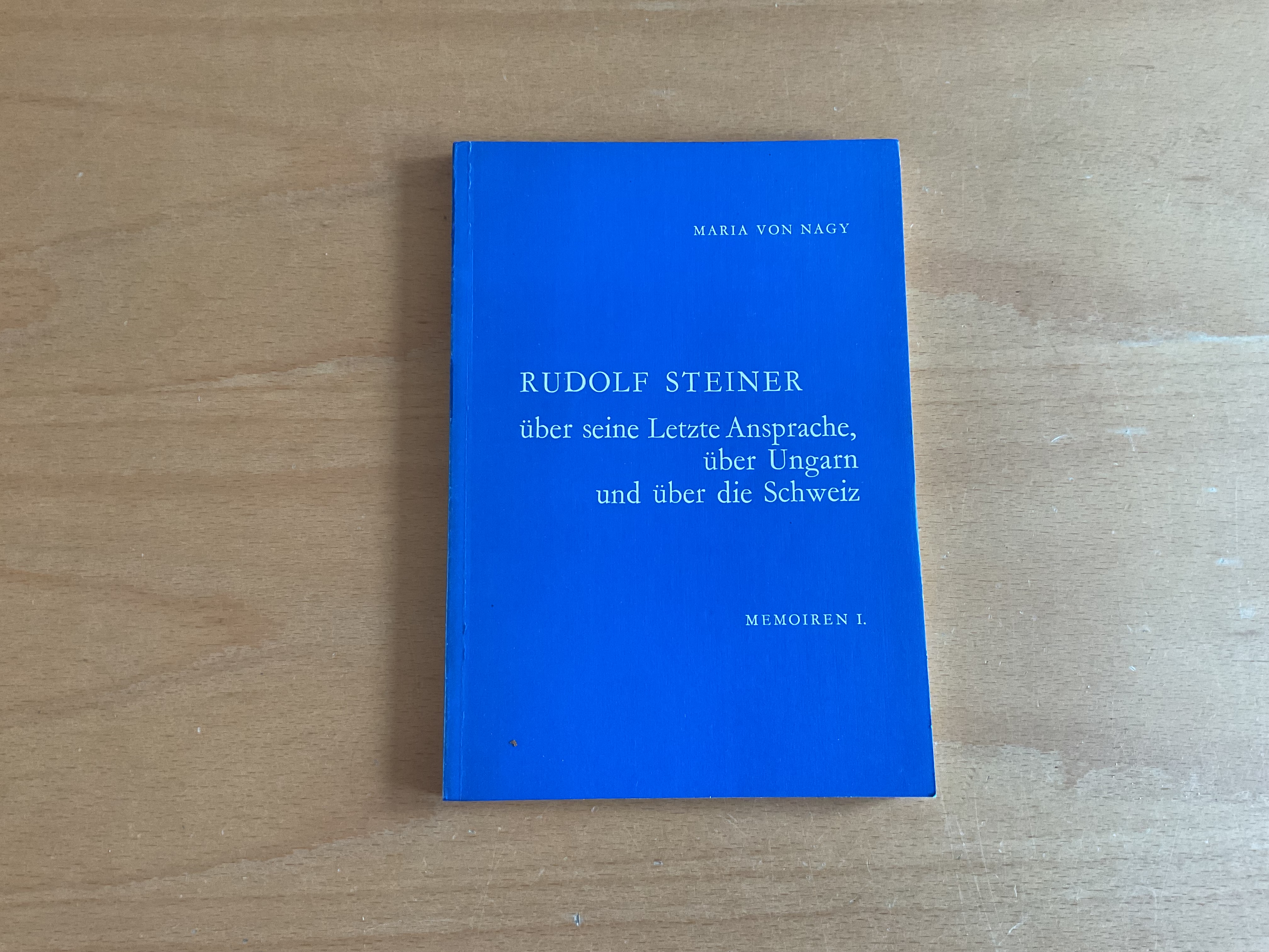 Rudolf Steiner über seine Letzte Ansprache, über Ungarn und über die Schweiz - M. von Nagy