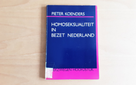 Homoseksualiteit in bezet Nederland - P. Koenders