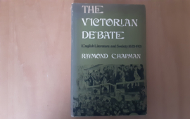 The Victorian Debate. English literature and society, 1832-1901- R. Chapman