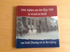 1944 Alphen aan den Rijn 1945 in woord en beeld - N.C.W. Verkleij / H.J. Habermehl