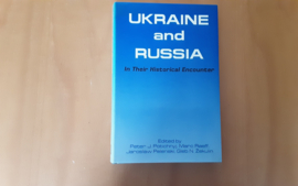 Ukraine and Russia in their historical encounter - P. Potichnyi / M. Raeff / J. Pelenski / G. Zekulin