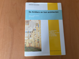 De Kröllers en hun architecten - J. van der Wolk