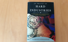 In Praise of Hard Industries - E. Fingleton