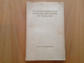 Het ik-gij schema in de nieuwere philosophie en theologie - M.H. Bolkesteein