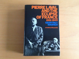 Pierre Laval and the eclipse of France 1931-1945 - G. Warner
