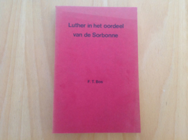 Luther in het oordeel van de Sorbonne - F.T. Bos
