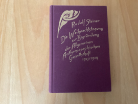 Die Weihnachtstagung zur Begründung der Allgemeinen Anthroposophischen Gesellschaft 1923/1924 - R. Steiner