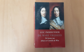 De ware vrijheid. De levens van Johan en Cornelis de Wit - Luc Panhuysen