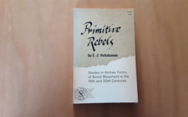 Primitive Rebels - E.J. Hobsbawm