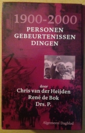 1900-2000 Personen - gebeurtenissen - dingen - C. van der Heijden / R. de Bok / drs. P.