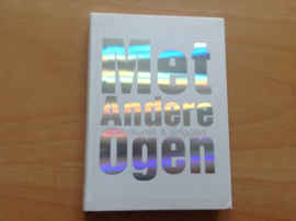 Met andere ogen. Kunst en erfgoed 2001 t/m 2004 - P. Cabena