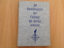 25 Grondleggers der Cultuur uit dertig eeuwen - R. Wiersma