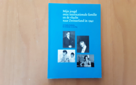 Mijn jeugd, onze internationale familie en de vlucht naar Zwitserland in 1942 - A.P. Daalder-Neukircher / R.E. Neukircher-van den Berg