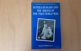 Austria-Hungary and the origins of the First World War - S.R. Williamson, Jr.