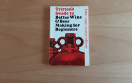 Tritton's Guide to better wine & beer making for beginners - S.M. Tritton