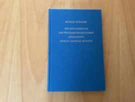 Die Impulsierung des weltgeschichtlichen Geschehens durch geistige Mächte - R. Steiner