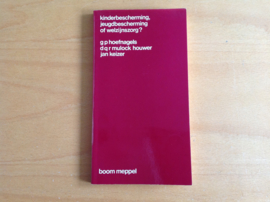 Kinderbescherming, jeugdbescherming of welzijnszorg? - G.P. Hoefnagels / D.Q.R. Mulock Houwer / J. Keizer