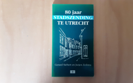 80 Jaar stadsuitzending Utrecht - G. Siebert / J. Zeilstra