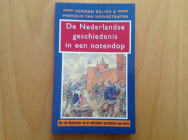 De Nederlandse geschiedenis in een notendop - H. Beliën / M. van Hoogstraten