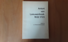 Antoni van Leeuwenhoek, 1632-1723 - L.C. Palm / H.A.M. Snelders