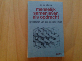 Menselijk samenleven als opdracht - B.J. de Clercq