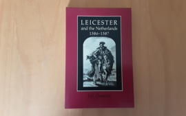 Leicester and the Netherlands, 1586-1587 - F.G. Oosterhoff