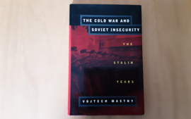 The Cold War and Soviet insecurity. The Stalin years - V. Mastny