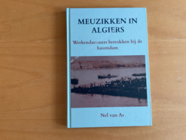 Meuzikken in Algiers. Werkendammers betrokken bij de havendam - N. van As