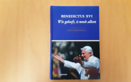 Benedictus XVI. Wie gelooft, is nooit alleen - T. Zwaenepoel