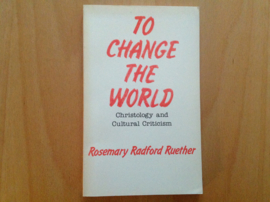 To change the world - R. Radford Ruether