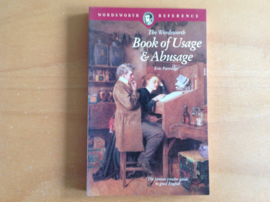 The Wordsworth Book of Usage & Abusage - E. Partridge