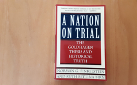 A Nation on trial. The Goldhagen thesis and historical truth - N.G. Finkelstein / R.B. Birn