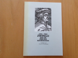 1484-1984 Zwingli und die Zürcher Reformation - F. Büsser