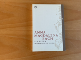 Anna Magdalena Bach. Ein Leben in Dokumenten und Bildern - M. Hübner
