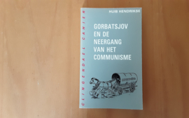 Gorbatsjov en de neergang van het communisme - H. Hendrikse