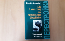 Die Umwertung der sovietischen Geschichte - D. Geyer